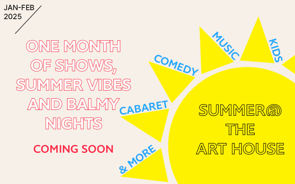 Summer@ The Art House 2025